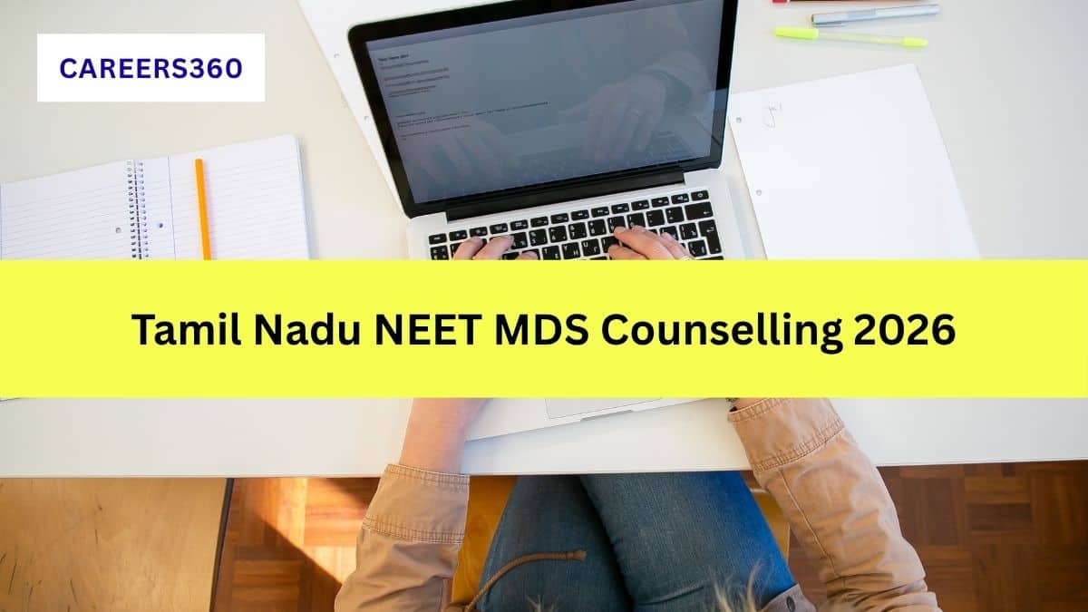 Tamil Nadu NEET MDS Counselling 2026: Dates, Registration, Choice Filling, Seat Allotment